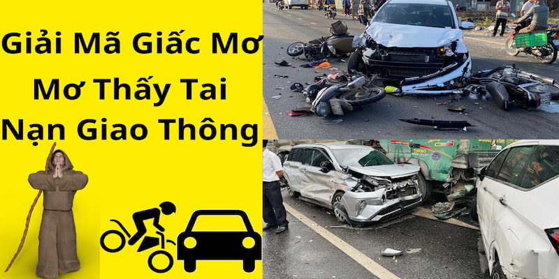 Nguyên nhân và ý nghĩa của việc Mơ thấy tai nạn